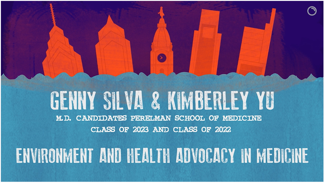 Environment and Health Advocacy in Medicine - Kimberley Yu, Class of 2022 and Genny Silva, Class of 2023
